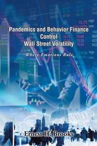 Pandemics and Behavior Finance Control Wall Street Volatility