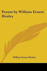 Poems By William Ernest Henley