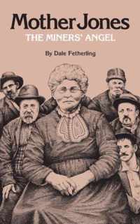 Mother Jones, the Miners' Angel