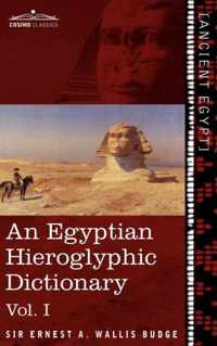 An Egyptian Hieroglyphic Dictionary (in Two Volumes), Vol.I