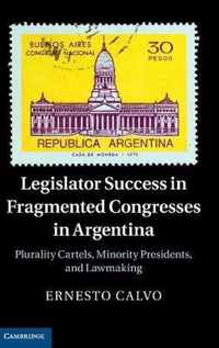 Legislator Success In Fragmented Congresses In Argentina