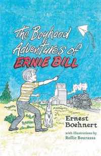 The Boyhood Adventures of Ernie Bill