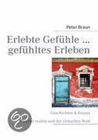 Erlebte Gefuhle ... Gefuhltes Erleben