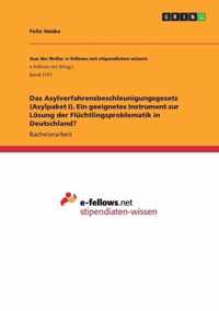 Das Asylverfahrensbeschleunigungsgesetz (Asylpaket I). Ein geeignetes Instrument zur Loesung der Fluchtlingsproblematik in Deutschland?