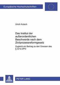 Das Institut Der Ausserordentlichen Beschwerde Nach Dem Zivilprozessreformgesetz