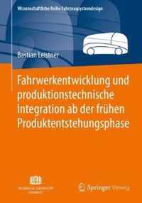 Fahrwerkentwicklung und produktionstechnische Integration ab der fruehen Produkt