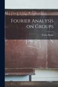 Fourier Analysis on Groups