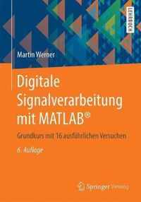 Digitale Signalverarbeitung Mit Matlab(r): Grundkurs Mit 16 Ausfhrlichen Versuchen