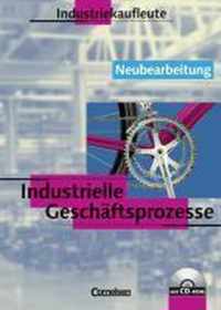 Industriekaufleute. Industrielle Geschäftsprozesse. Schülerbuch mit CD-ROM. Neubearbeitung