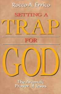 Setting a Trap for God