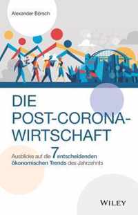 Die Post-Corona-Wirtschaft - Ausblicke auf die 7 entscheidenden oekonomischen Trends des Jahrzehnts