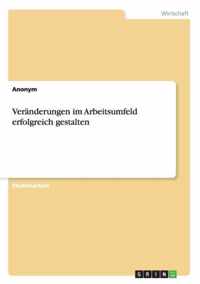 Veranderungen im Arbeitsumfeld erfolgreich gestalten