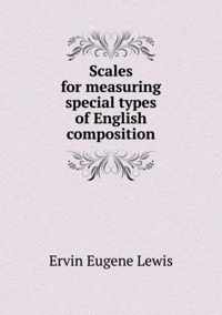 Scales for measuring special types of English composition