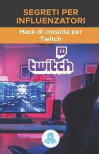 Segreti per influenzatori: Hack di crescita per Twitch