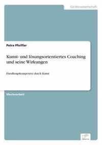 Kunst- und loesungsorientiertes Coaching und seine Wirkungen