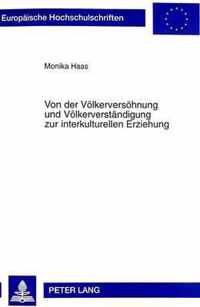 Von Der Voelkerversoehnung Und Voelkerverstaendigung Zur Interkulturellen Erziehung