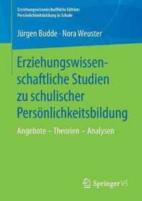 Erziehungswissenschaftliche Studien zu schulischer Persoenlichkeitsbildung