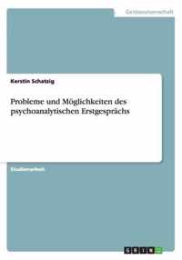 Probleme und Moeglichkeiten des psychoanalytischen Erstgesprachs