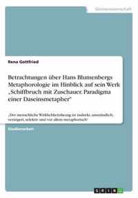 Betrachtungen uber Hans Blumenbergs Metaphorologie im Hinblick auf sein Werk  Schiffbruch mit Zuschauer. Paradigma einer Daseinsmetapher