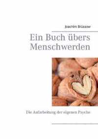 Ein Buch ubers Menschwerden