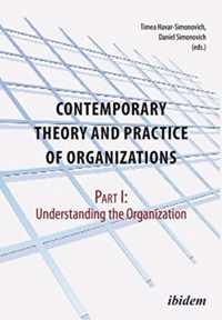 Contemporary Practice and Theory of Organizations