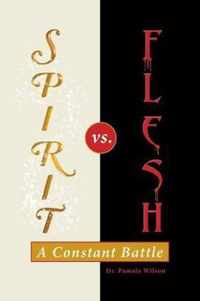 Spirit Vs. Flesh