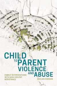 Child to Parent Violence and Abuse