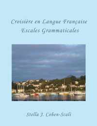 Croisière En Langue Française: Escales Grammaticales