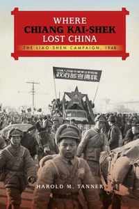 Where Chiang Kai-Shek Lost China: The Liao-Shen Campaign, 1948