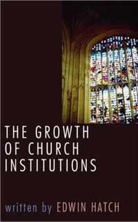 Growth of Church Institutions