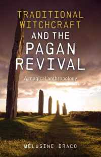 Traditional Witchcraft And The Pagan Revival