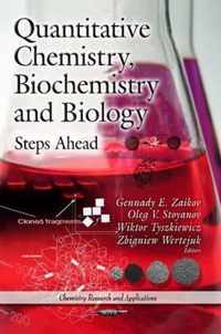 Quantitative Chemistry, Biochemistry & Biology