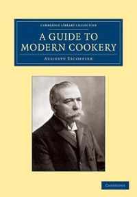 A Guide to Modern Cookery