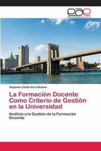 La Formacion Docente Como Criterio de Gestion en la Universidad