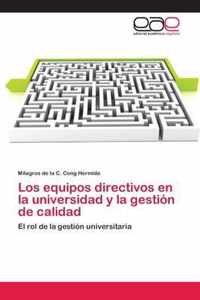 Los equipos directivos en la universidad y la gestion de calidad