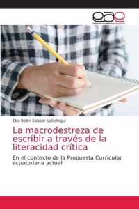 La macrodestreza de escribir a traves de la literacidad critica