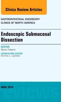 Endoscopic Submucosal Dissection, An Issue Of Gastrointestin