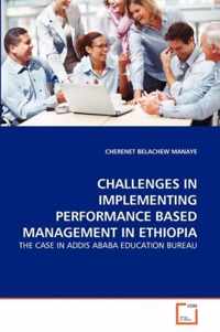 Challenges in Implementing Performance Based Management in Ethiopia