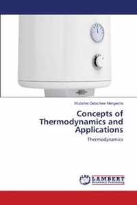 Concepts of Thermodynamics and Applications