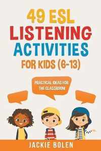 49 ESL Listening Activities for Kids (6-13)