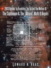 2013 Update To Esoptrics' Try To End The Notion Of The Continuum & The Absurd Math It Begets