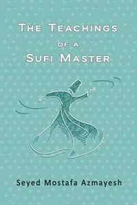 The Teachings of a Sufi Master