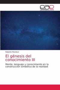 El genesis del conocimiento III