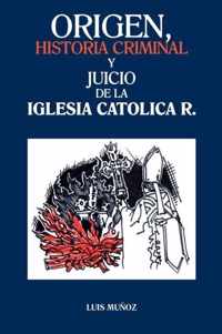 Origen, Historia Criminal y Juicio de La Iglesia Catolica R.