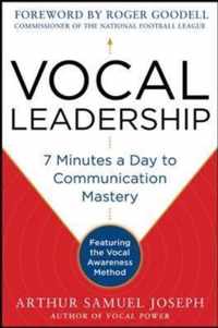 Vocal Leadership: 7 Minutes A Day To Communication Mastery,