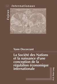 La Société des Nations et la naissance d une conception de la régulation économique internationale