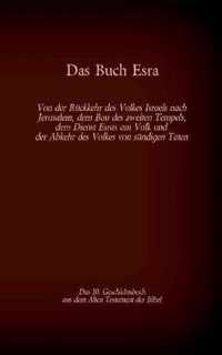 Das Buch Esra, das 10. Geschichtsbuch aus dem Alten Testament der Bibel