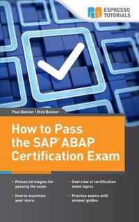 How to Pass the SAP ABAP Certification Exam