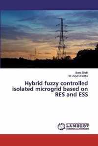 Hybrid fuzzy controlled isolated microgrid based on RES and ESS