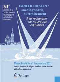 Cancer Du Sein: Surdiagnostic, Surtraitement. a la Recherche de Nouveaux Equilibres